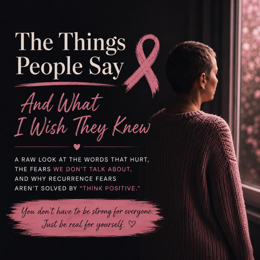 The Things People Say… and What I Wish They Knew